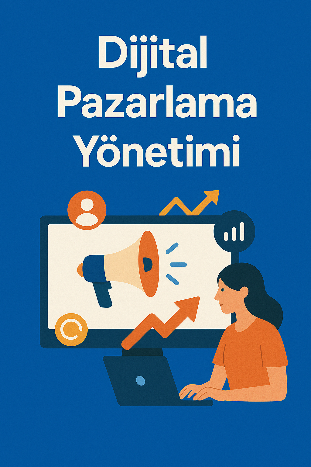 Dijital Pazarlama Yönetimi